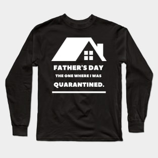 Father's Day The One Where I Was Quarantined Long Sleeve T-Shirt